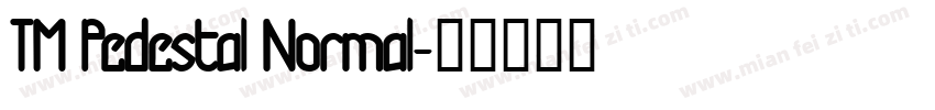 TM Pedestal Normal字体转换